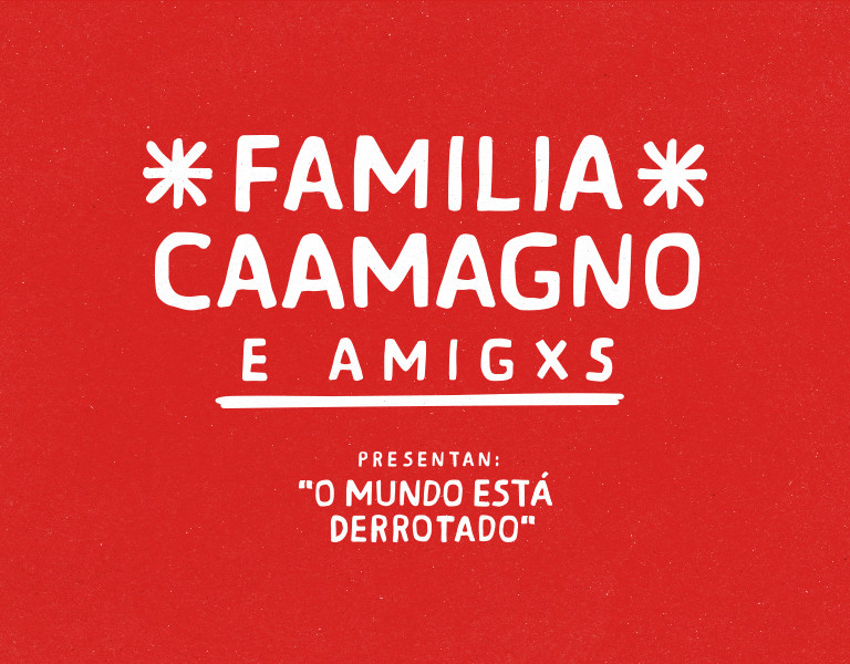 Familia Caamagno e amigxs presentan: O mundo está derrotado 