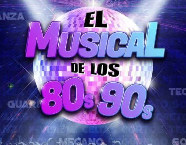 EL MUSICAL DE LOS 80 Y 90
