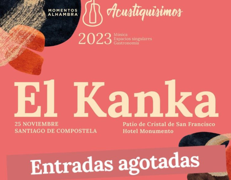 MOMENTOS ALHAMBRA ACUSTIQUÍSIMOS 2023. EL KANKA